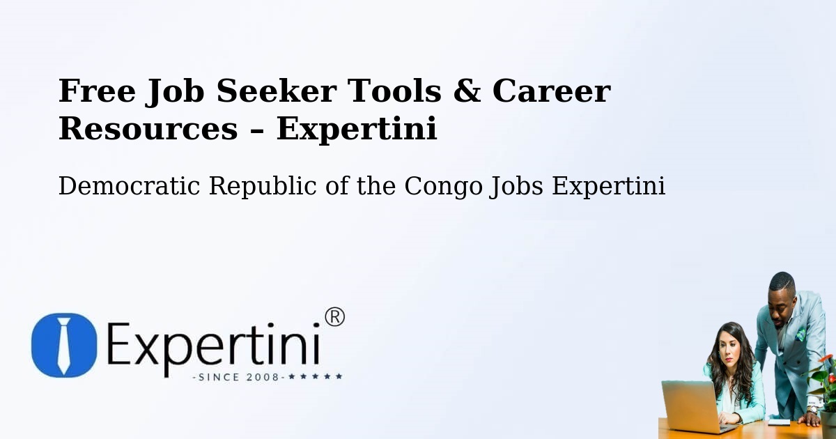 Free Job Seeker Tools & Career Resources – Luebo - Luebo, Democratic Republic of the Congo Jobs Expertini