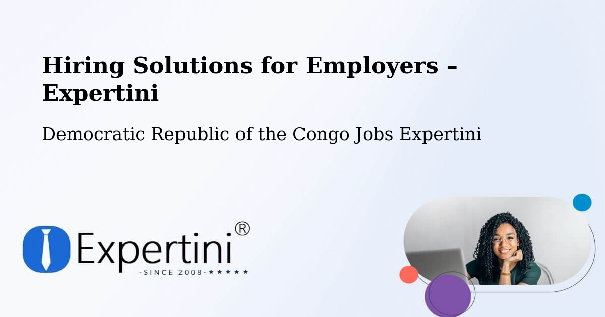 Hiring Solutions for Employers in Luebo - Luebo, Democratic Republic of the Congo Jobs Expertini