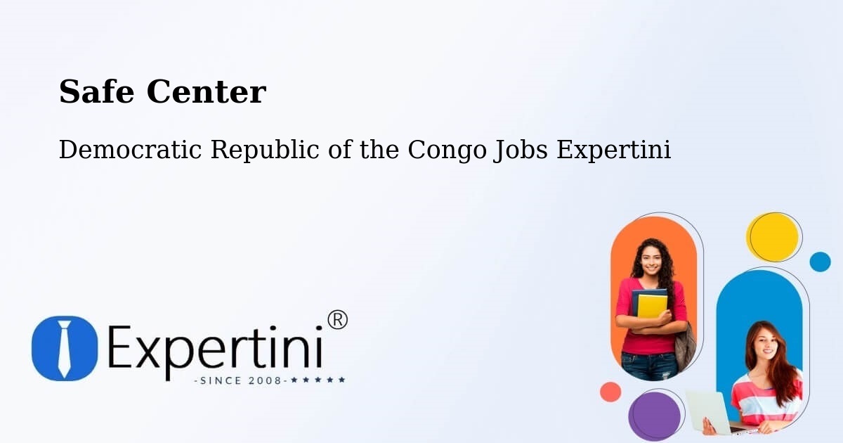 Safety Center – Luebo - Democratic Republic of the Congo Jobs Expertini